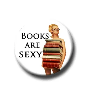 Books Are Sexy  -Pin Back Button