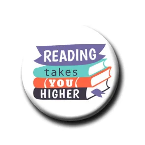 Reading Takes you Higher -Pin Back Button - 1.25"